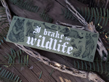 Load image into Gallery viewer, I Brake for Wildlife Bumper Sticker
